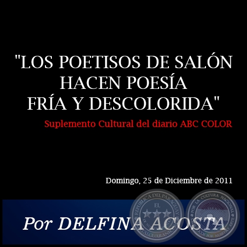 LOS POETISOS DE SALN HACEN POESA FRA Y DESCOLORIDA - Por DELFINA ACOSTA - Domingo, 25 de Diciembre de 2011